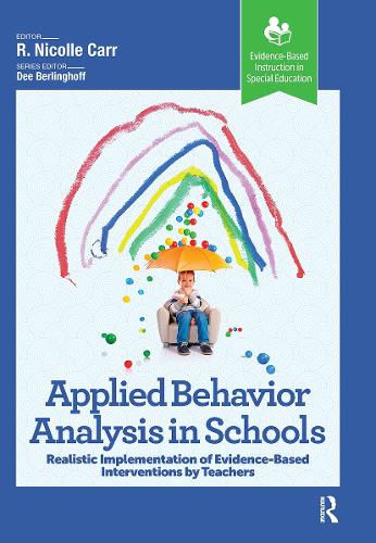 Applied Behavior Analysis in Schools: Realistic Implementation of Evidence-Based Interventions by Teachers.