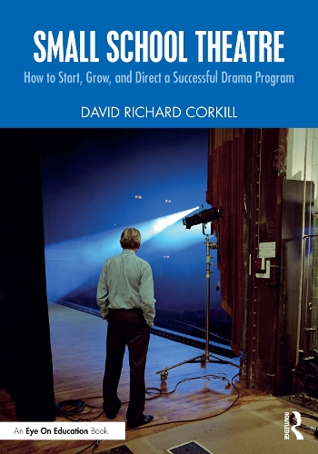Small School Theatre: How to Start, Grow, and Direct a Successful Drama Program.