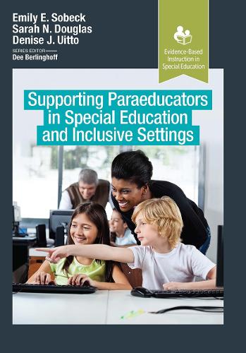 Supporting Paraeducators in Special Education and Inclusive Settings.