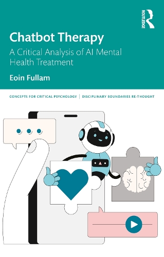 Chatbot Therapy: A Critical Analysis of AI Mental Health Treatment.