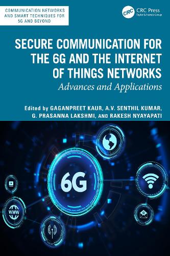 Secure Communication for the 6G and the Internet of Things Networks: Advances and Applications.