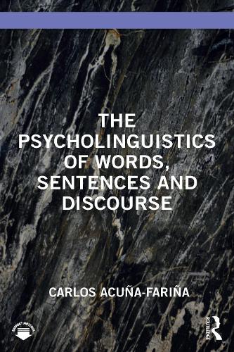 The Psycholinguistics of Words, Sentences and Discourse.