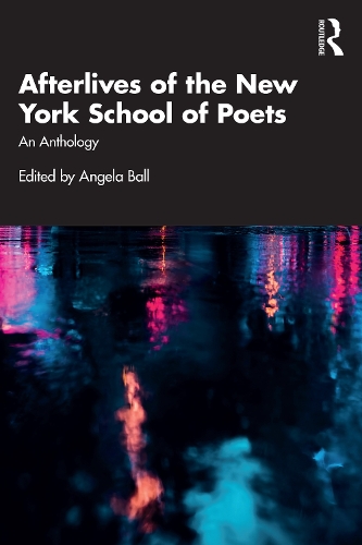 Afterlives of the New York School of Poets: An Anthology.