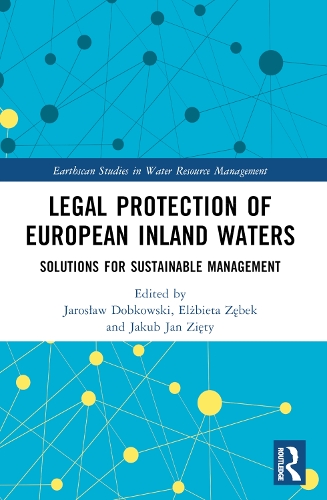 Legal Protection of European Inland Waters: Solutions for Sustainable Management.