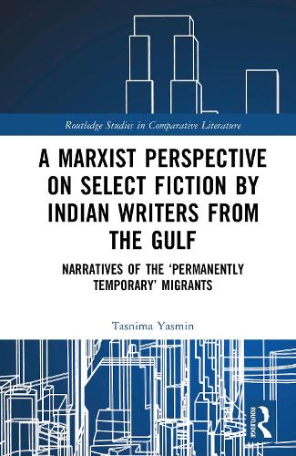 A Marxist Perspective on Select Fiction by Indian Writers from the Gulf