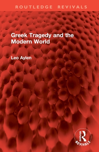 Greek Tragedy and the Modern World.