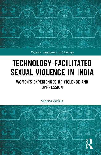 Technology-Facilitated Sexual Violence in India: Women's experiences of Violence and Oppression.
