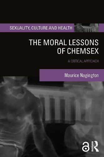 The Moral Lessons of Chemsex: A Critical Approach.