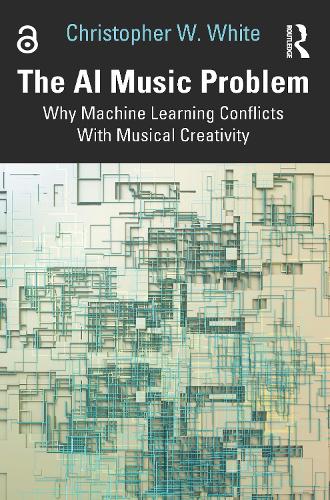 The AI Music Problem: Why Machine Learning Conflicts With Musical Creativity.