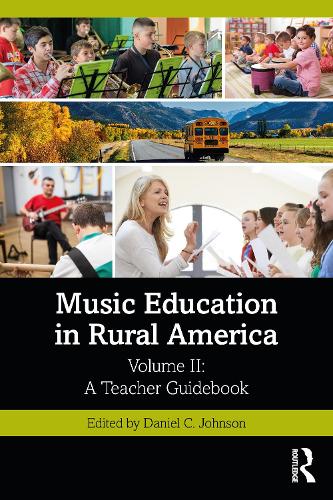 Music Education in Rural America: Volume II: A Teacher Guidebook.