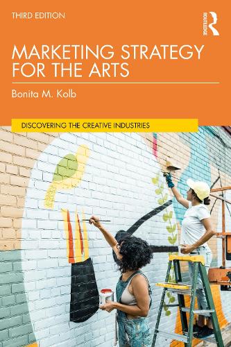 Marketing Strategy for the Arts. 3rd edition