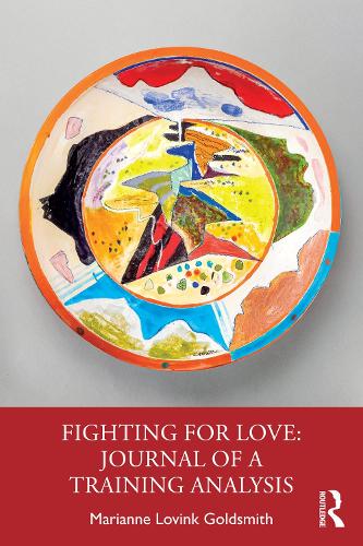 Fighting for Love: Journal of a Training Analysis.