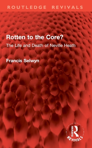 Rotten to the Core?: The Life and Death of Neville Heath.