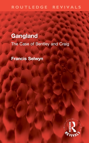 Gangland: The Case of Bentley and Craig.