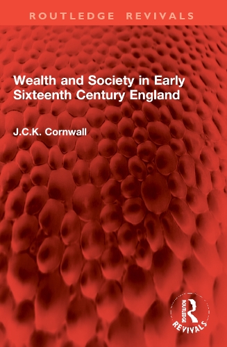 Wealth and Society in Early Sixteenth Century England.