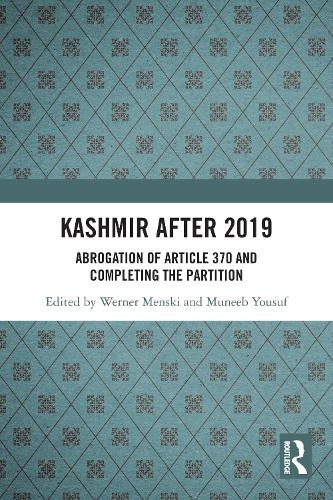 Kashmir after 2019: Abrogation of Article 370 and Completing the Partition.