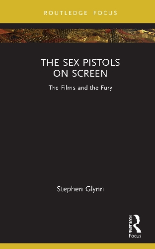 The Sex Pistols on Screen: The Films and the Fury.