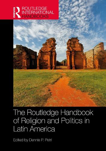 The Routledge Handbook of Religion and Politics in Latin America.