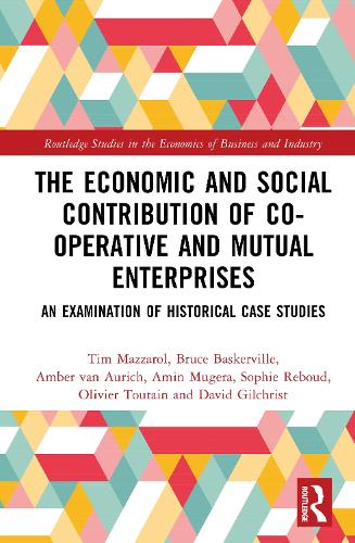The Economic and Social Contribution of Co-operative and Mutual Enterprises: An Examination of Historical Case Studies.