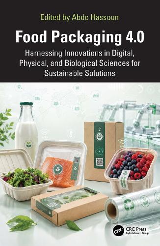 Food Packaging 4.0: Harnessing Innovations in Digital, Physical, and Biological Sciences for Sustainable Solutions.