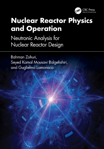 Nuclear Reactor Physics and Operation: Neutronic Analysis for Nuclear Reactor Design.