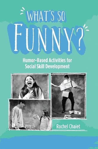 What's So Funny?: Humor-Based Activities for Social Skill Development.