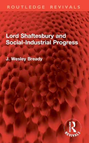 Lord Shaftesbury and Social-Industrial Progress.