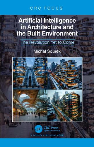 Artificial Intelligence in Architecture and the Built Environment: The Revolution Yet to Come.