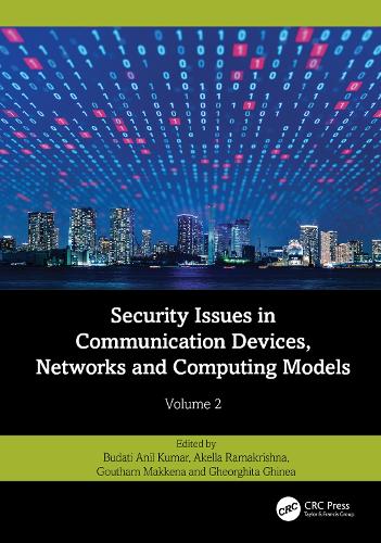 Security Issues in Communication Devices, Networks and Computing Models: Volume 2.