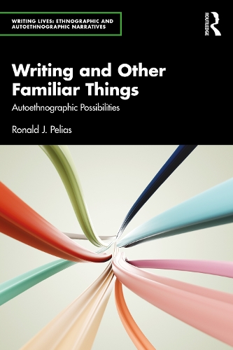 Writing and Other Familiar Things: Autoethnographic Possibilities.
