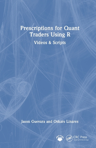 Prescriptions for Quant Traders Using R