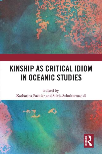 Kinship as Critical Idiom in Oceanic Studies.