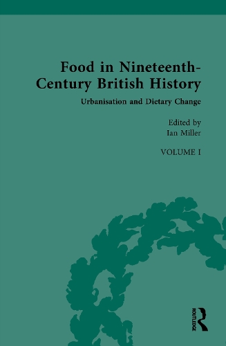 Food in Nineteenth-Century British History. Volume I.