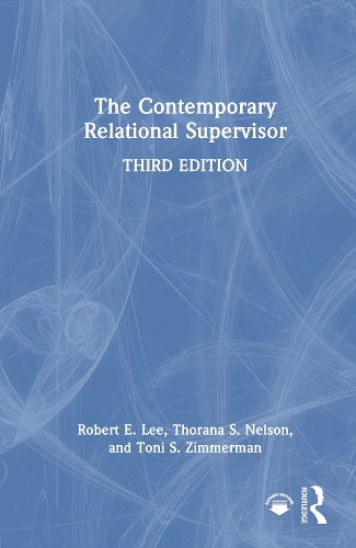 The Contemporary Relational Supervisor. 3rd edition