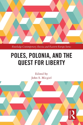 Poles, Polonia, and the Quest for Liberty.
