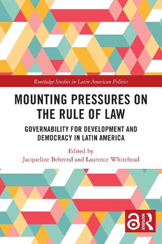 Mounting Pressures on the Rule of Law: Governability for Development and Democracy in Latin America.