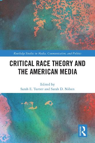 Critical Race Theory and the American Media.