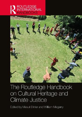 The Routledge Handbook on Cultural Heritage and Climate Justice.