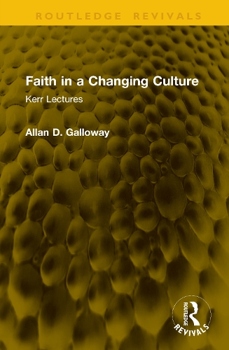 Faith in a Changing Culture: Kerr Lectures.