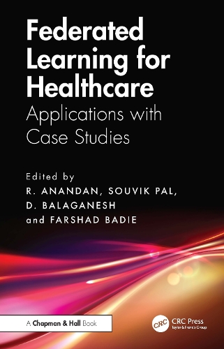 Federated Learning for Healthcare: Applications with Case Studies.