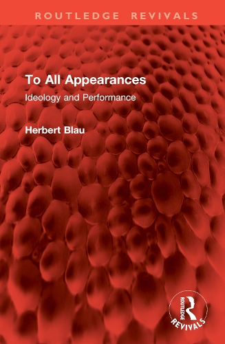 To All Appearances: Ideology and Performance.