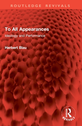 To All Appearances: Ideology and Performance.