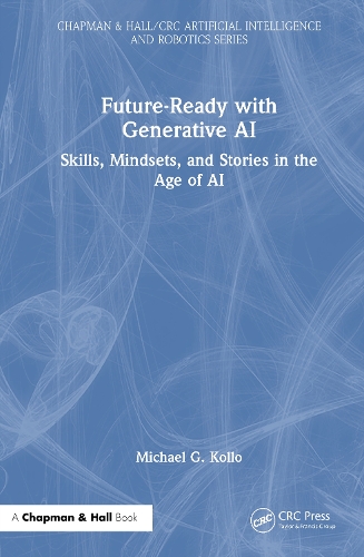 Future-Ready with Generative AI: Skills, Mindsets, and Stories in the Age of AI.