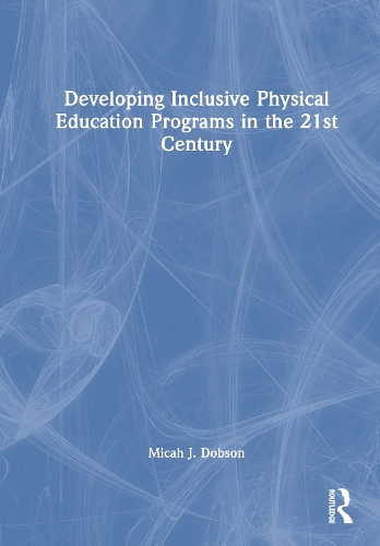 Developing Inclusive Physical Education Programs in the 21st Century.