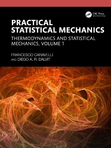 Practical Statistical Mechanics: Thermodynamics and Statistical Mechanics, Volume 1.
