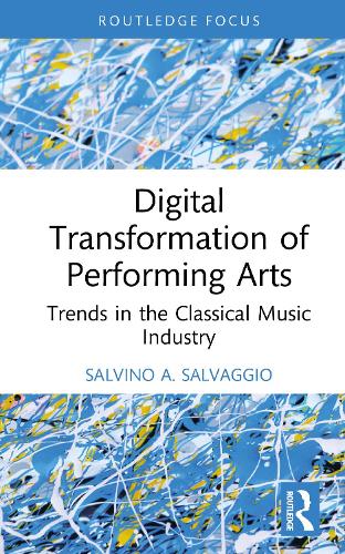 Digital Transformation of Performing Arts: Trends in the Classical Music Industry.