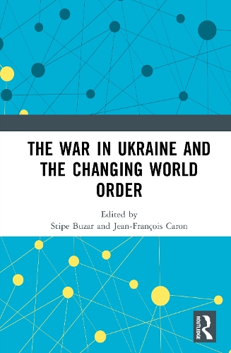 The War in Ukraine and the Changing World Order.