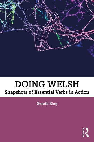 Doing Welsh: Snapshots of Essential Verbs in Action.
