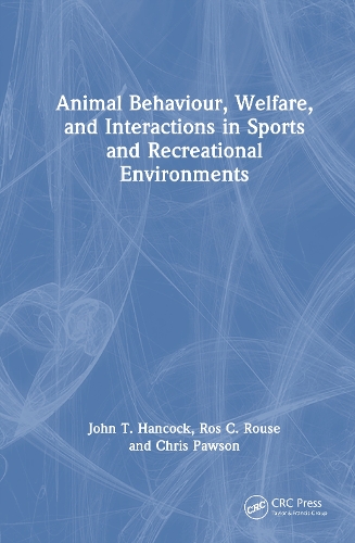 Animal Behaviour, Welfare, and Interactions in Sports and Recreational Environments.