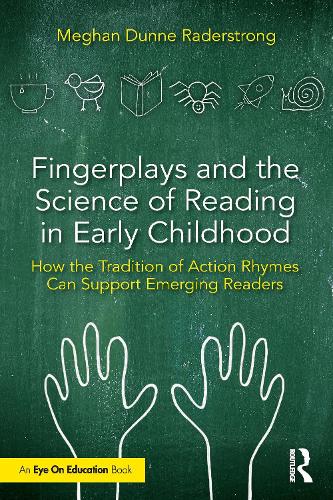 Fingerplays and the Science of Reading in Early Childhood: How the Tradition of Action Rhymes Can Support Emerging Readers.